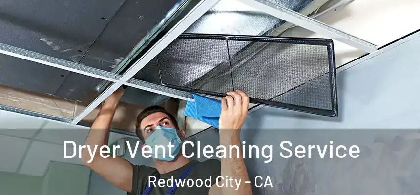Dryer Vent Cleaning Service Redwood City - CA