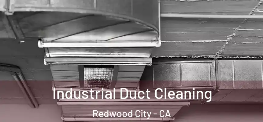 Industrial Duct Cleaning Redwood City - CA